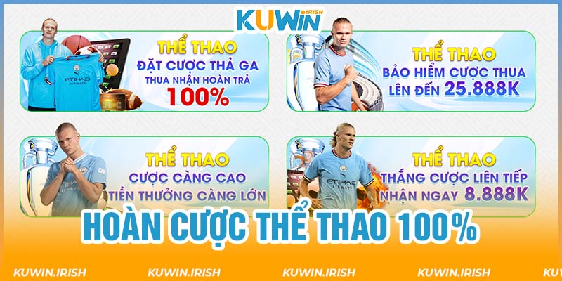 Khuyến mãi hoàn trả Kuwin hoàn cược thua sảnh thể thao 100% 