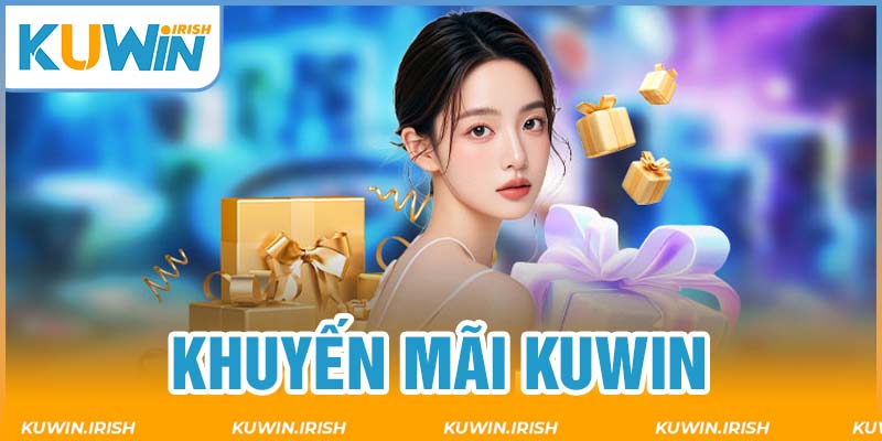 Đôi nét về chuyên mục khuyến mãi Kuwin nổi bật  