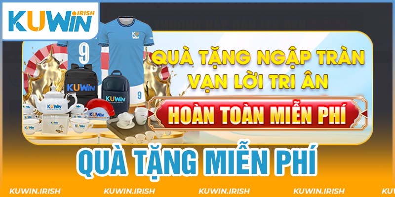Khuyến mãi Kuwin ngập tràn quà tặng tri ân miễn phí